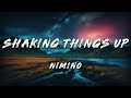 Nimino Shaking Things Up Lyrics mp3