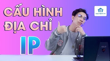 Cấu hình địa chỉ IP, thiết lập IP tĩnh chưa bao giờ đơn giản đến vậy