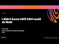 AWS re:Invent 2020: I didn't know AWS SAM could do that!