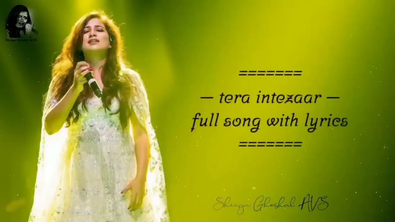 Tera Intezaar  Shreya Ghoshal lyrics AVS Songs