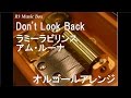 Don&#39;t Look Back/ラミーラビリンス/アム(CV.愛美)・ルーナ(CV.工藤晴香)【オルゴール】 (アニメ「カードファイト!! ヴァンガードG ギアースクライシス編」ED)