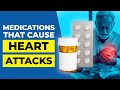 6 Common Meds That Can Cause Heart Attacks