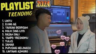 PLAYLIST LAGU JAWA TRENDING 2024 || LINTU - ELING AE - RASAH BALI || FULL ALBUM AKUSTIK