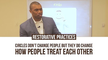 Restorative Practices: Circles Don’t Change People But They Do Change How People Treat Each Other