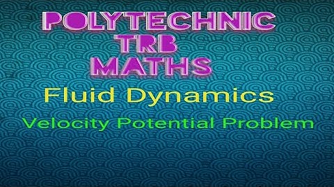 Polytechnic TRB maths/ Fluid Dynamics / Velocity potential problem