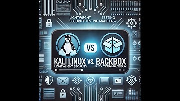 Kali Linux vs  BackBox: Lightweight Security Testing Made Easy