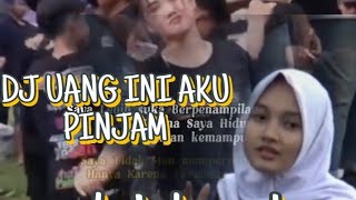 DJ uang ini aku pinjam || viral di tikto