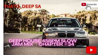 Deep House │ 45bpm│ Slow Jam Mix │Chapter #34│October 2022 | #SlowJam #45bpm|#Deephouse |#MidTempo