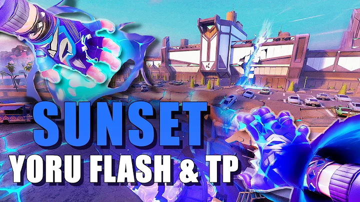 SUNSET YORU FLASH & TP LINEUPS VALORANT GUIDE