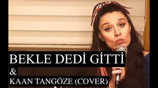 İMA MAYA - BEKLE DEDİ GİTTİ (Kaan Tangöze Cover) Resimi