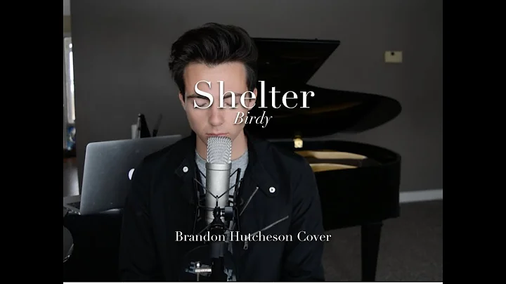 Shelter - Birdy (Cover by Brandon Hutcheson)