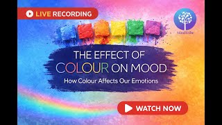 The Effect of Colour on Mood |How Colours Shape Our Emotions | MindTribe Live Workshop