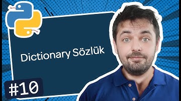 10  Dictionary Sözlük - Python Ders Videoları