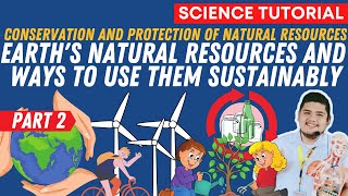 CONSERVATION AND PROTECTION OF EARTH'S NATURAL RESOURCES  SUSTAINABLY SCIENCE 7 QUARTER 4 WEEK 2