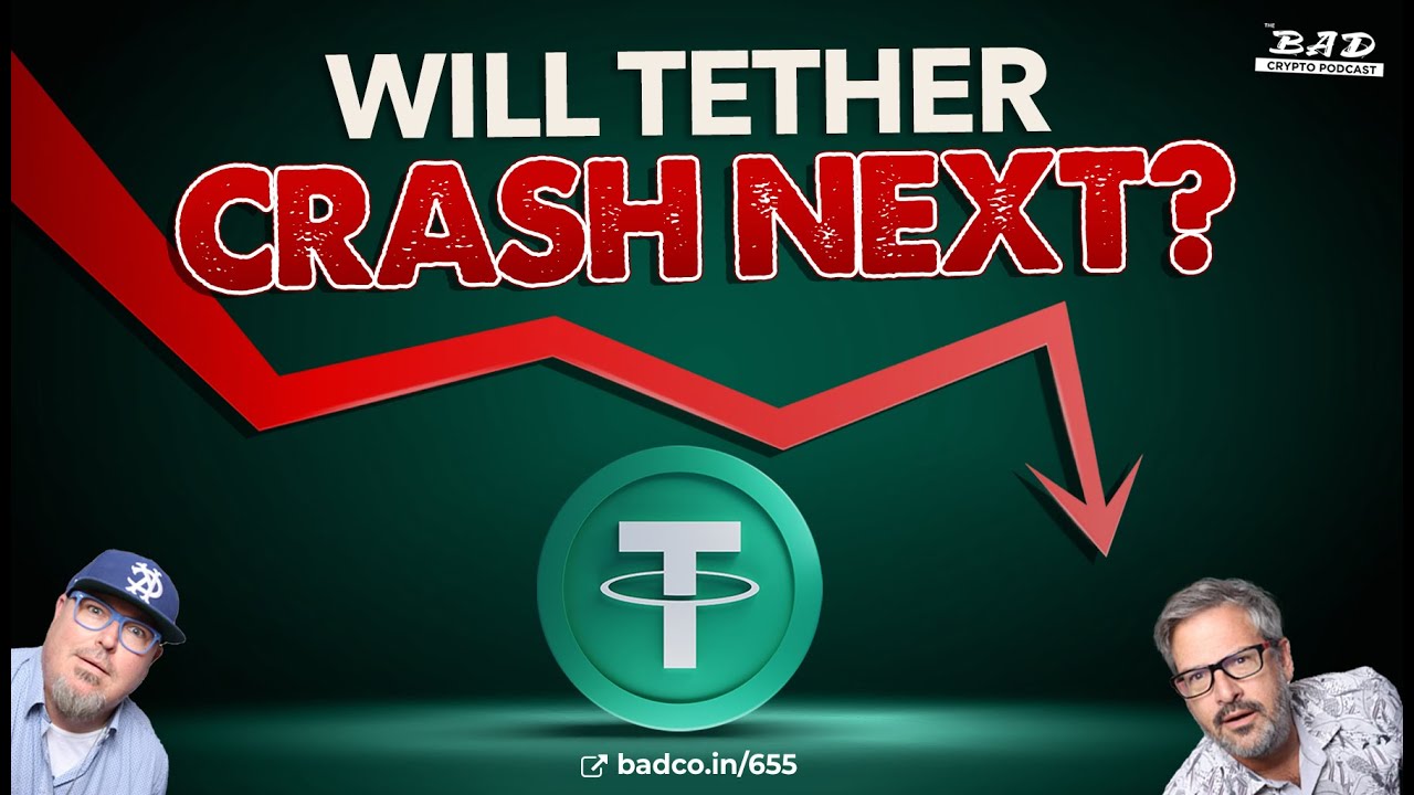 Will Tether Crash Next? - The Bad Crypto Podcast