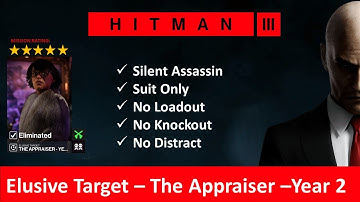 HITMAN 3 I Elusive Target I The Appraiser - Year 2 I SASO I No Loadout I No KO I No Distract