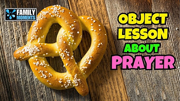 PRAYER OBJECT LESSON using Pretzels!