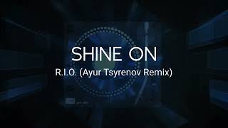 R.I.O. - Shine on (Ayur Tsyrenov remix) Resimi