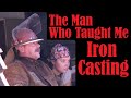 The Man Who Taught Me Iron Casting | Cast Iron Gypsy Origin Story | Jimbo Tribute