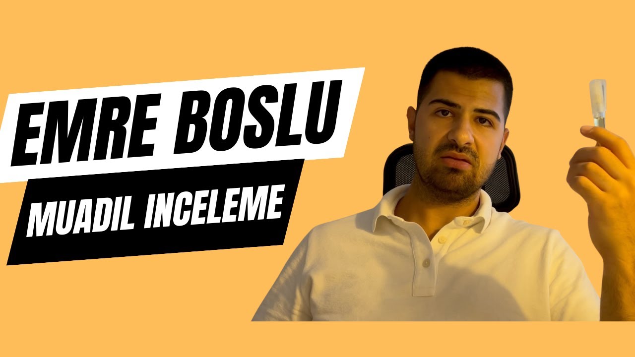 EMRE BOSLU MUADİL İNCELEME