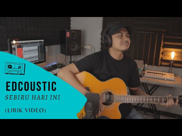 EDCOUSTIC - SEBIRU HARI INI  (OFFICIAL VIDEO LYRIC) class=