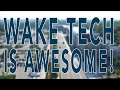 Wake tech is awesome