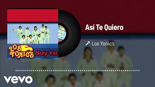 Video thumbnail of "Los Yonic's - Así Te Quiero (Audio)"