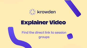 Krowden Explainer: Create direct links to session groups