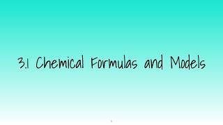 3 1 Chemical Formulas and Models