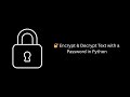 Python Tutorial: Encrypt and Decrypt Text Using Passwords with PBKDF2 and Fernet