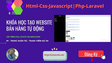 Khóa học tạo Website Bán hàng tự động với Html, Css, Javascript, Php, Laravel và API thanh toán #9