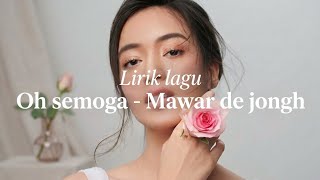Oh Semoga - Mawa De Jongh | Lirik lagu 🎶🎶🎤🎤🎵🎵
