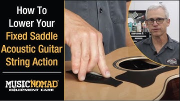 How to Measure and Lower Your String Action Height on an Acoustic Guitar with a Fixed Saddle