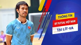ĐT Futsal Việt Nam đã chuẩn bị kỹ càng sẵn sàng đạt mục tiêu tại VCK FIFA FUTSAL WORLD CUP 2021 screenshot 5