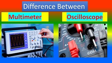 Difference between Multimeter and Oscilloscope