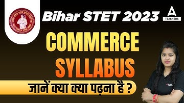 Bihar STET Commerce Syllabus 2023 | जानें क्या क्या पढ़ना है ?? | By Meenakshi Ma