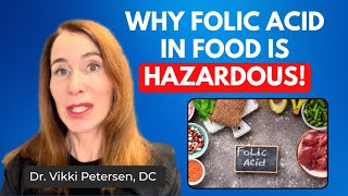 Why Folic Acid in Food is Hazardous!