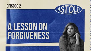 #AsTold by OG Ep 2: a lesson on forgiveness | foyin og