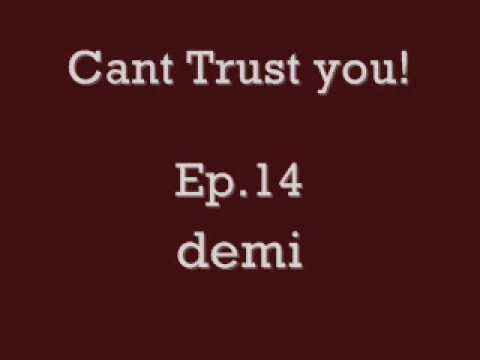 Cant trust you [Jemi] Ep.14 a chance? MM [1/3]