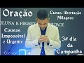 Oração das Causas Impossível e Urgente 3#