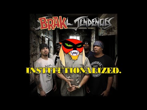 Brak Tendencies - Institutionalized