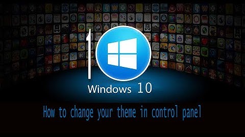 How to change your Windows 10 theme in control panel