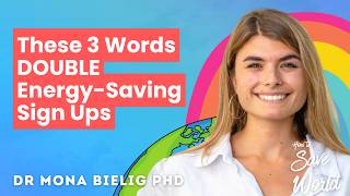These Words Double Energy-Saving Signups • Dr Mona Bielig PhD