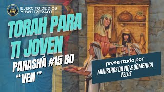 TORAH PARA TI JOVEN - Parashá #15 Bo (Ven) | Año 5784/2024