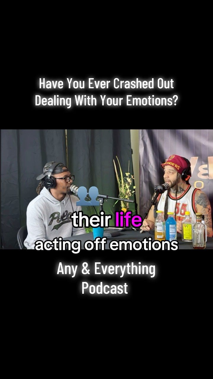 Crashing Out Over Emotions ???