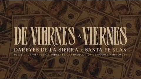 Thumbnail of De Viernes A Viernes - Dareyes de la Sierra, Santa Fe Klan (Lyric Video)