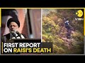 Irans first report on raisis helicopter crash finds no foul play  world news  wion