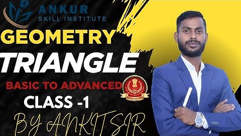 CLASS -2 INTRODUCTION OF TRIANGLE; GEOMETRY #BY ANKIT SIR 