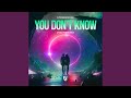 You Don&#39;t Know (PhunkAgenda Garage House Mix)