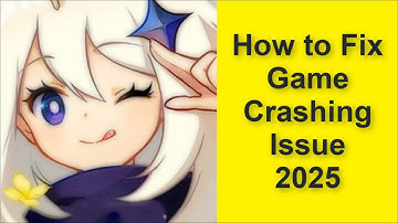 How to Fix Genshin Impact Game Crashing Issue 2025